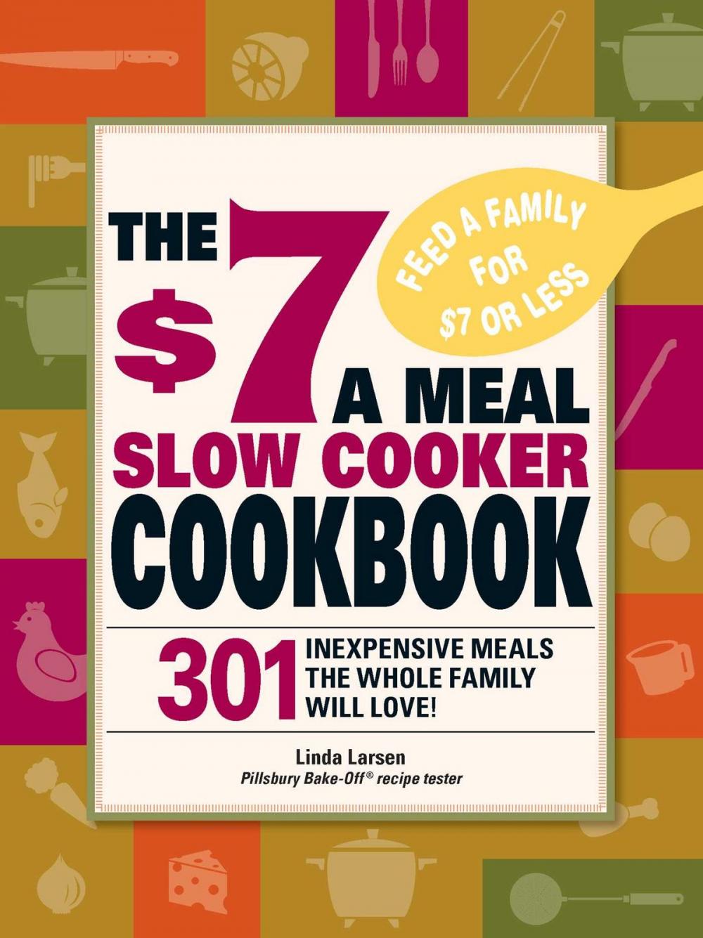 Big bigCover of The $7 a Meal Slow Cooker Cookbook