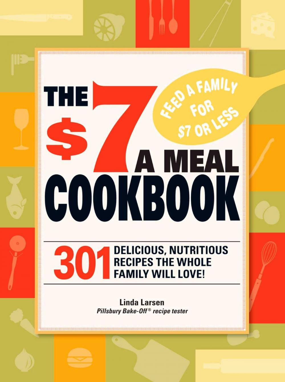 Big bigCover of The $7 Meals Cookbook