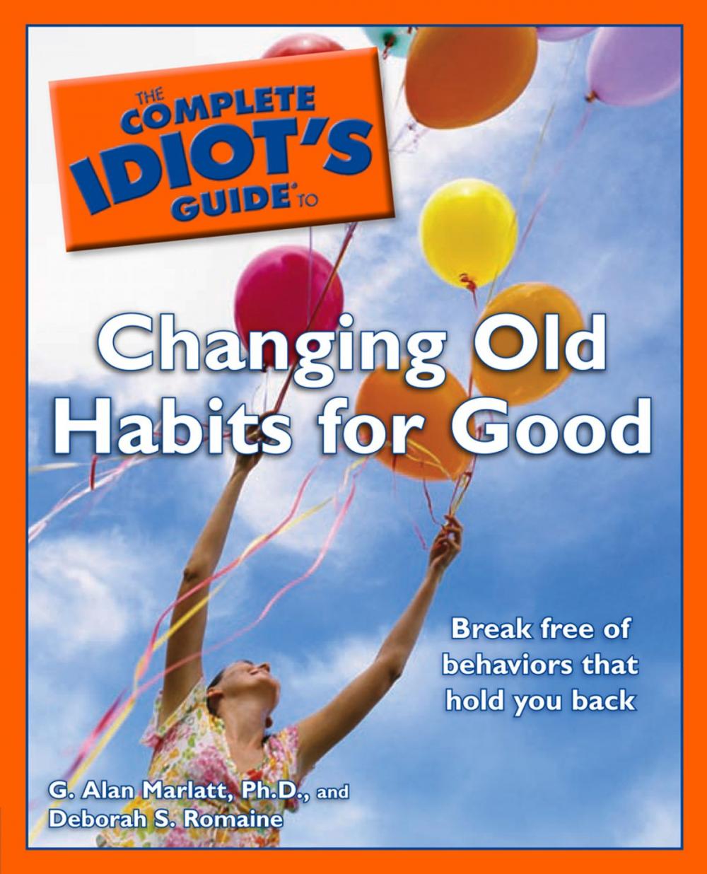 Big bigCover of The Complete Idiot's Guide to Changing Old Habits for Good