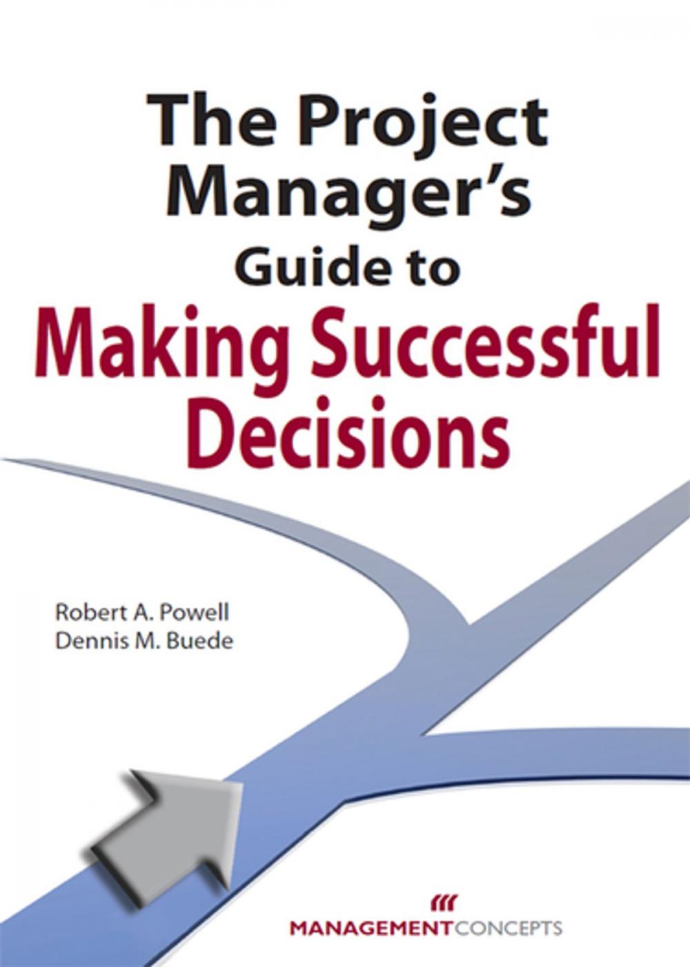 Big bigCover of The Project Manager's Guide to Making Successful Decisions