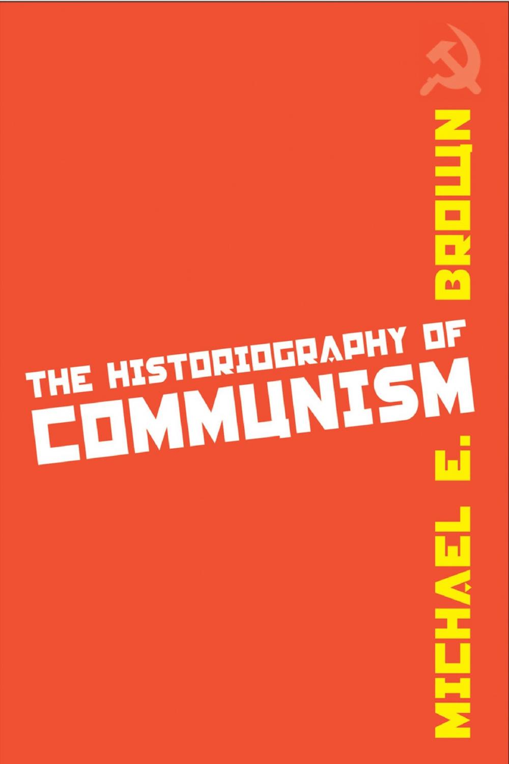 Big bigCover of The Historiography of Communism