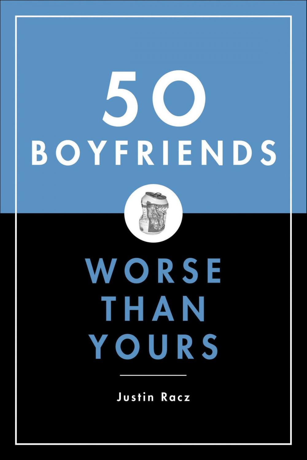 Big bigCover of 50 Boyfriends Worse Than Yours
