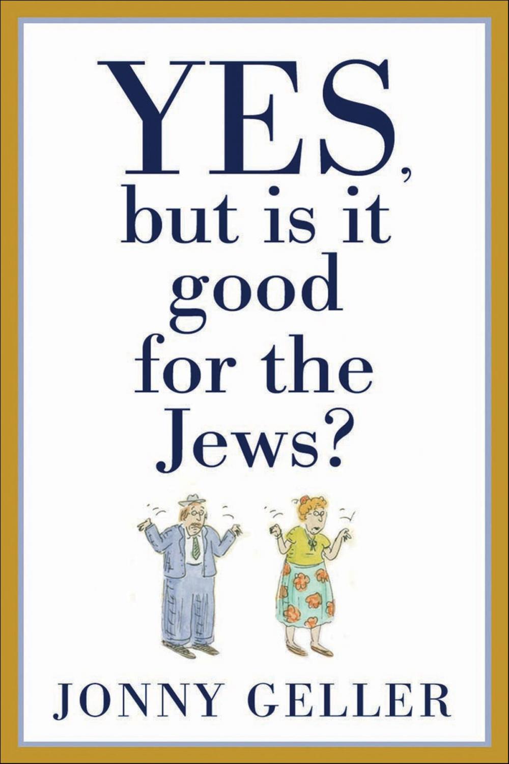 Big bigCover of Yes, But Is It Good for the Jews?