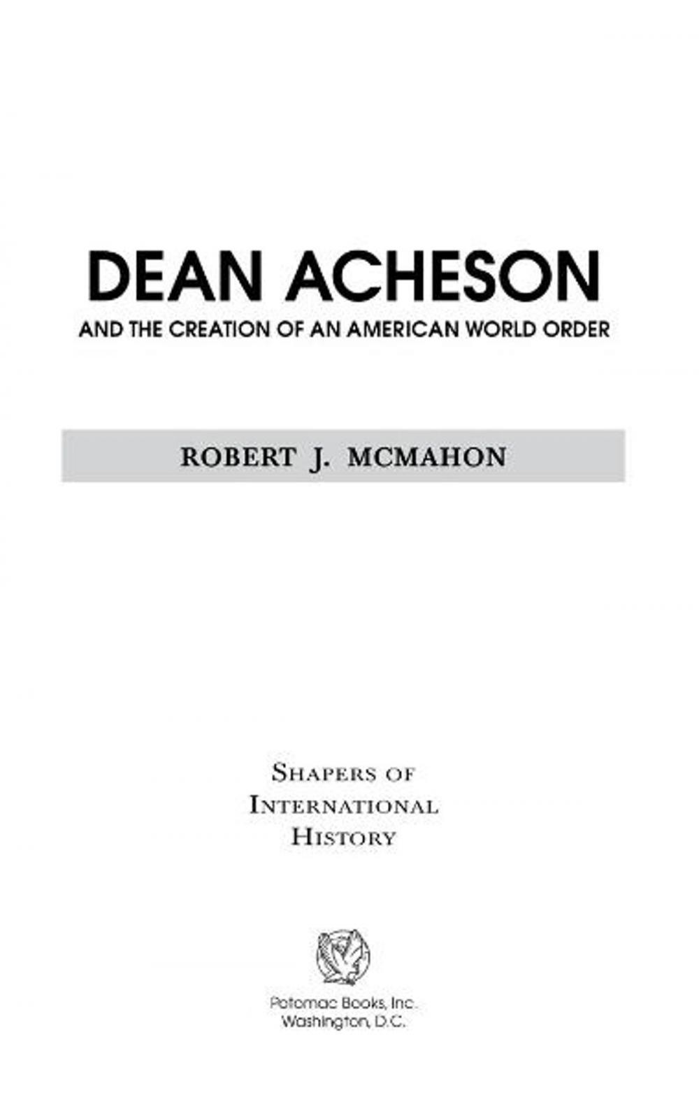 Big bigCover of Dean Acheson and the Creation of an American World Order