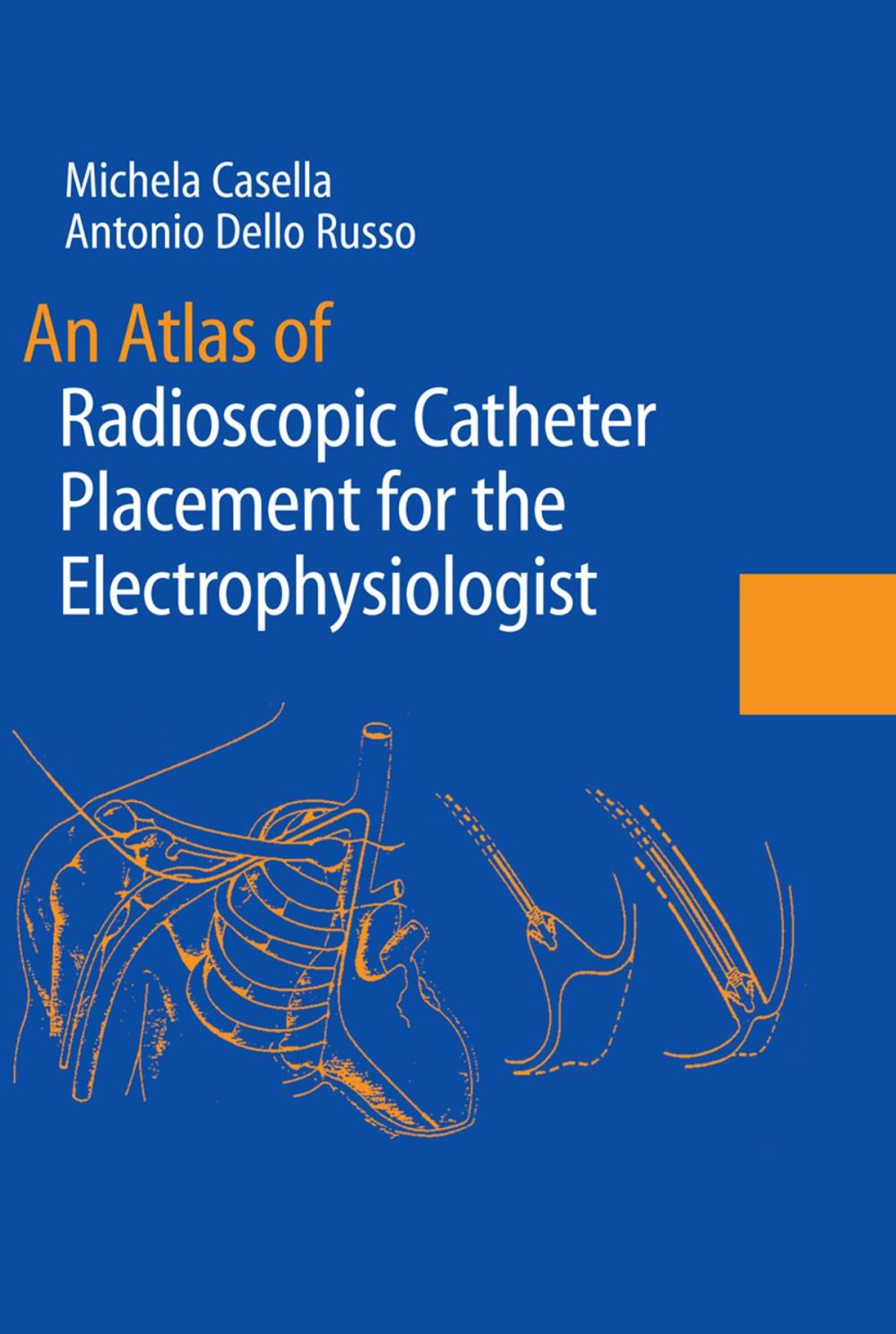 Big bigCover of An Atlas of Radioscopic Catheter Placement for the Electrophysiologist