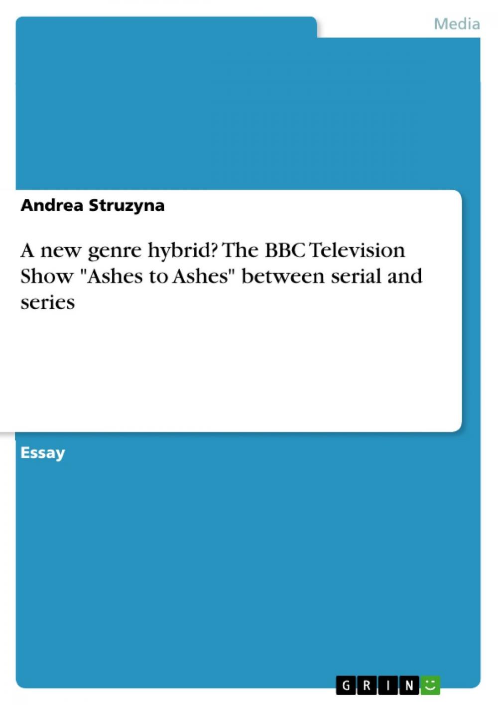 Big bigCover of A new genre hybrid? The BBC Television Show 'Ashes to Ashes' between serial and series