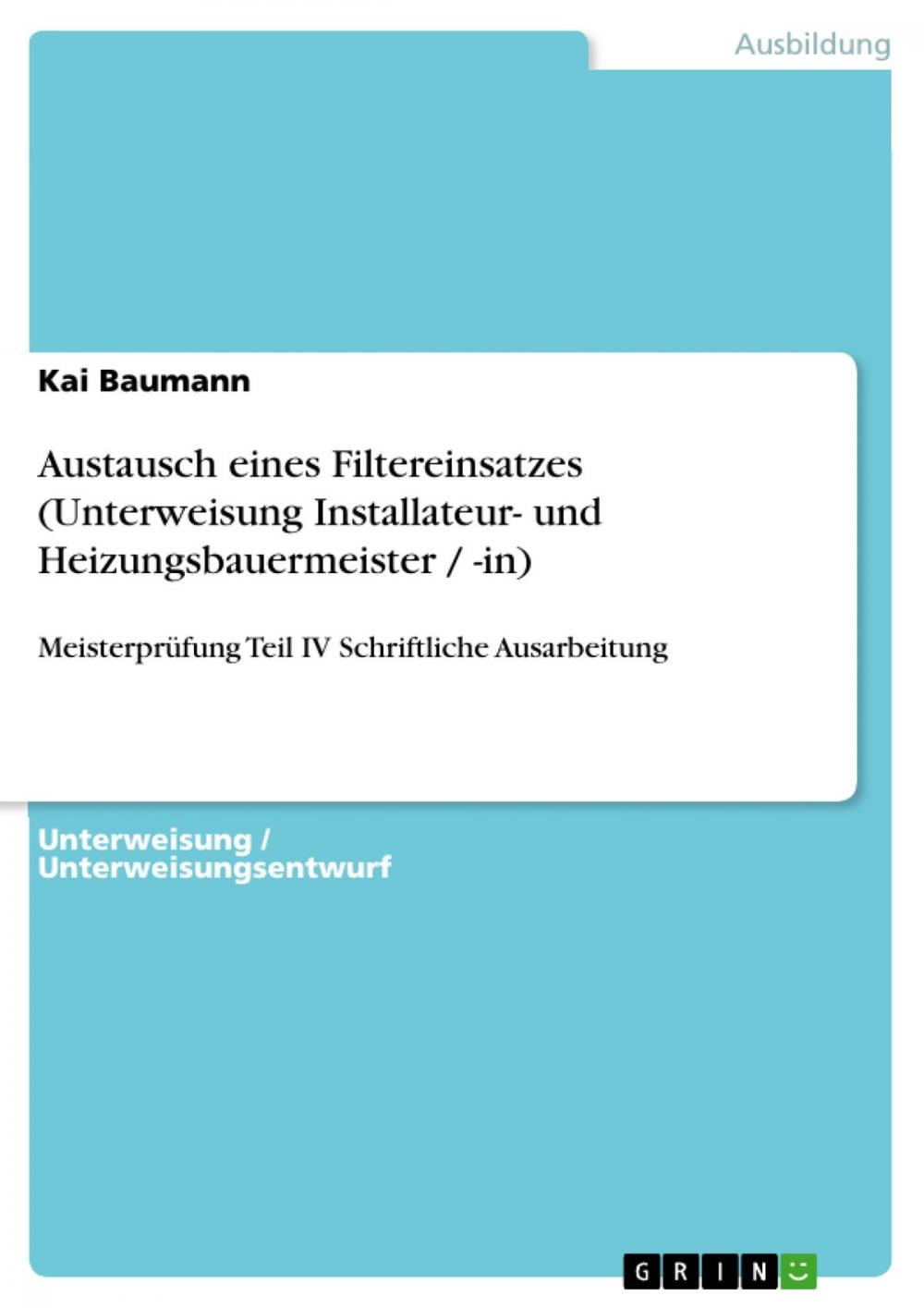 Big bigCover of Austausch eines Filtereinsatzes (Unterweisung Installateur- und Heizungsbauermeister / -in)