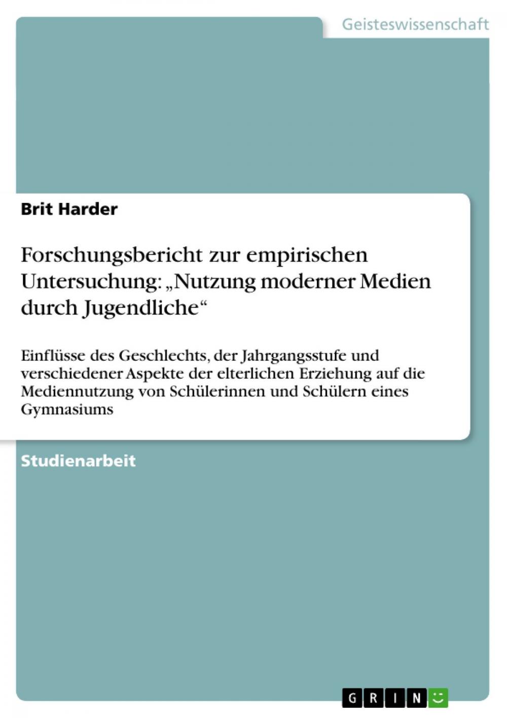 Big bigCover of Forschungsbericht zur empirischen Untersuchung: 'Nutzung moderner Medien durch Jugendliche'