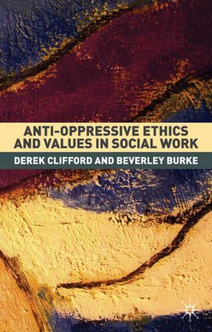 bigCover of the book Anti-Oppressive Ethics and Values in Social Work by 