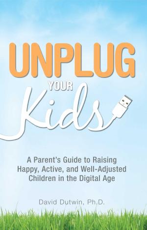 Cover of the book Unplug Your Kids by Adams Media
