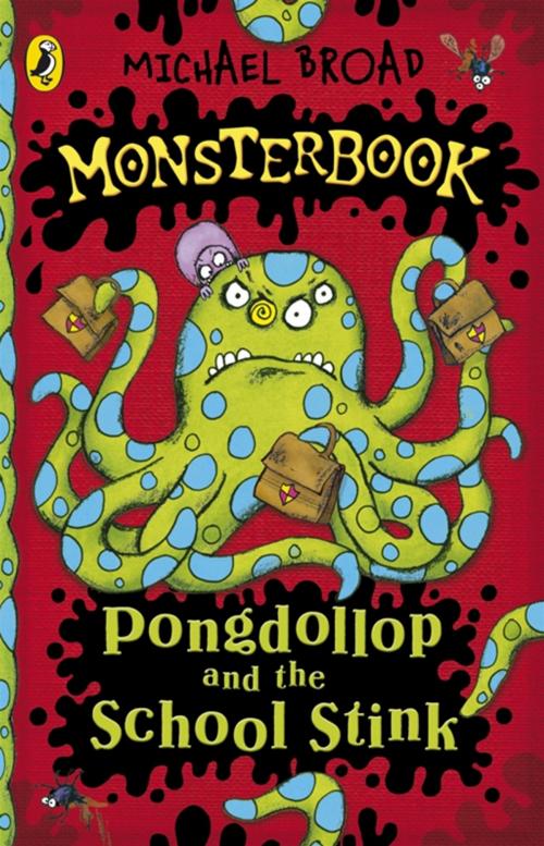 Cover of the book Monsterbook: Pongdollop and the School Stink by Michael Broad, Penguin Books Ltd