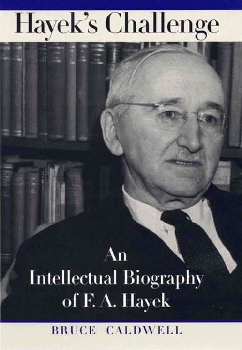 Cover of the book Hayek's Challenge by Bruce Caldwell, University of Chicago Press