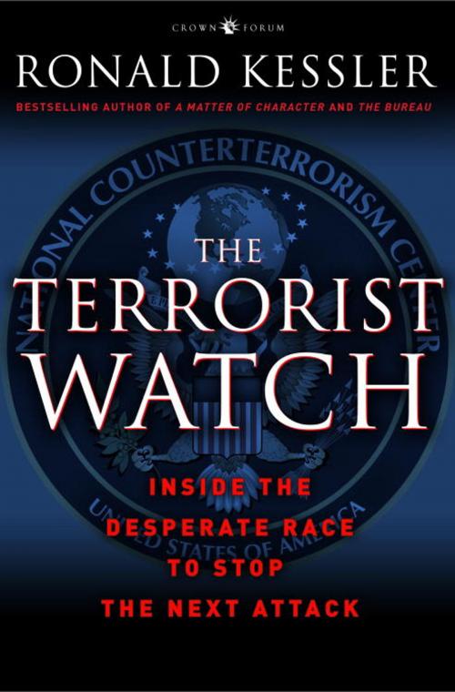 Cover of the book The Terrorist Watch by Ronald Kessler, The Crown Publishing Group