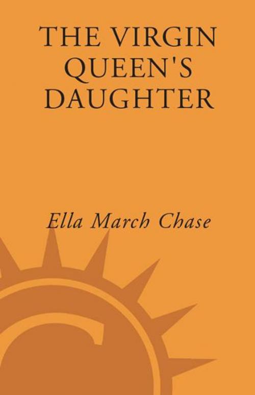 Cover of the book The Virgin Queen's Daughter by Ella March Chase, Crown/Archetype