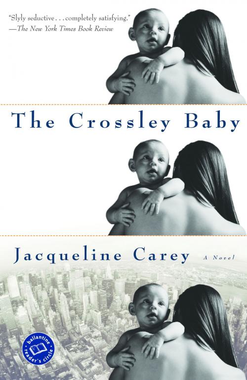 Cover of the book The Crossley Baby by Jacqueline Carey, Random House Publishing Group