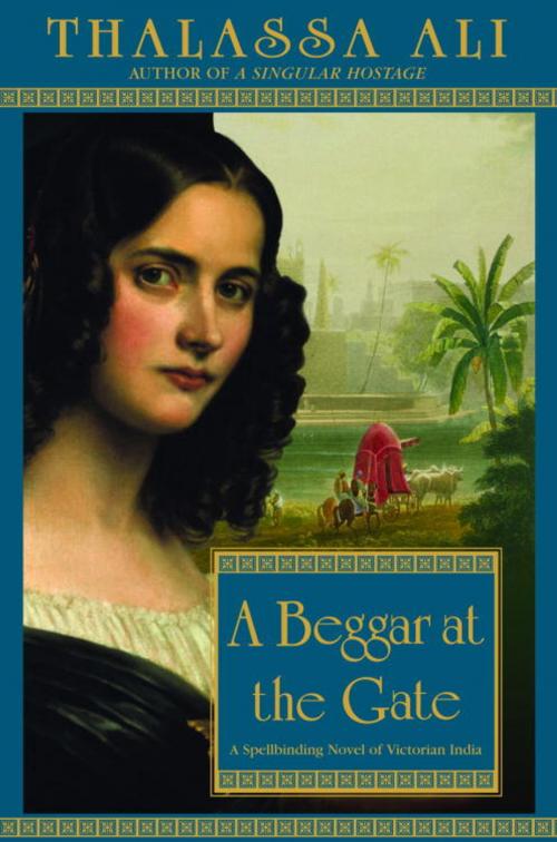 Cover of the book A Beggar at the Gate by Thalassa Ali, Random House Publishing Group