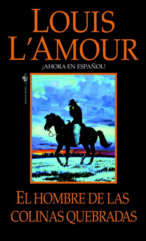 Cover of the book El hombre de Las Colinas Quebradas by Louis L'Amour, Random House Publishing Group