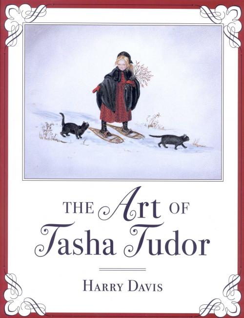 Cover of the book The Art of Tasha Tudor by Harry Davis, Little, Brown and Company