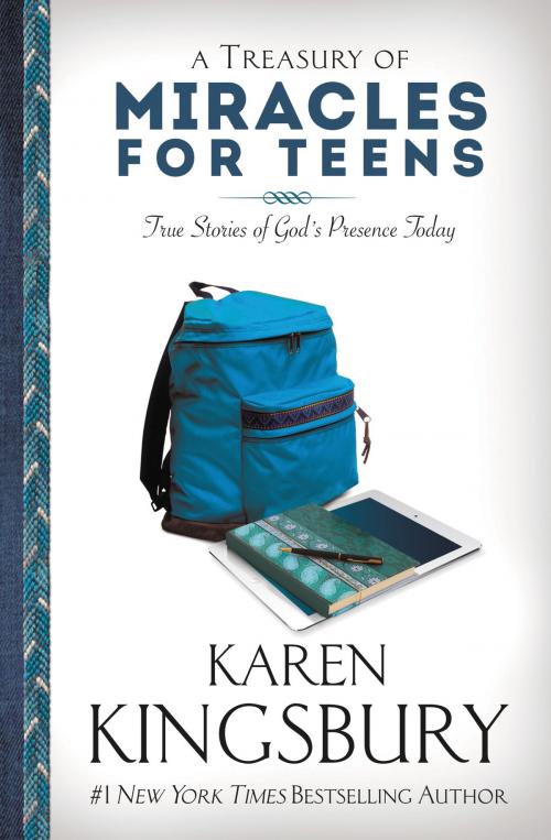 Cover of the book A Treasury of Miracles for Teens by Karen Kingsbury, FaithWords