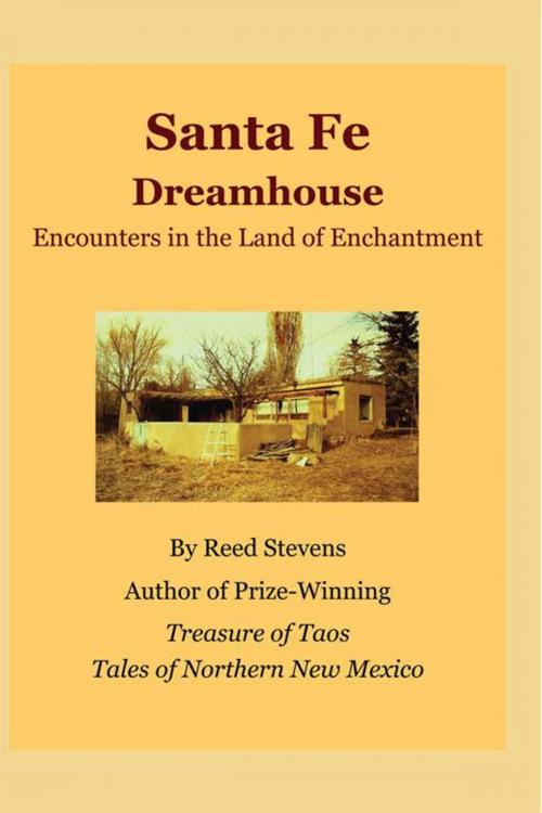 Cover of the book Santa Fe Dreamhouse by Reed Stevens, iUniverse