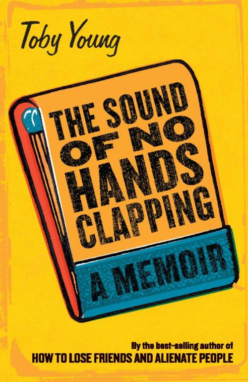 Cover of the book The Sound of No Hands Clapping by Toby Young, Hachette Books