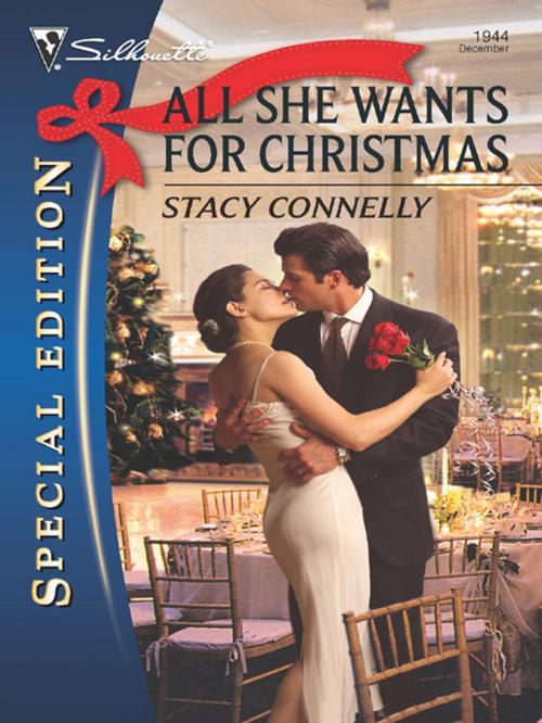 Cover of the book All She Wants for Christmas by Stacy Connelly, Silhouette