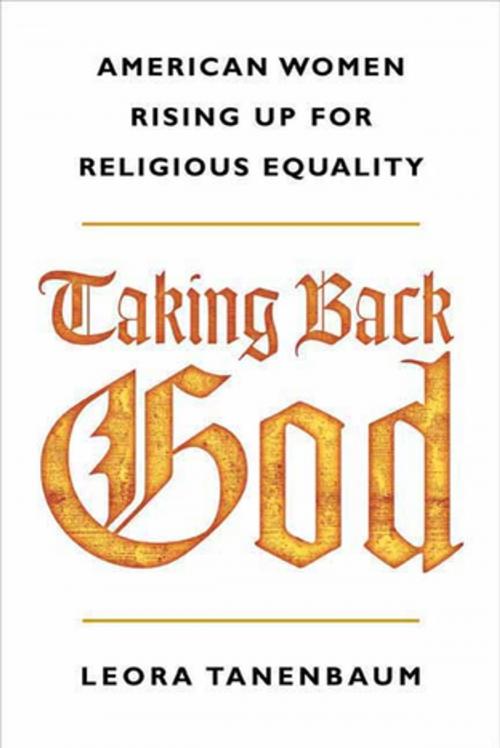 Cover of the book Taking Back God by Leora Tanenbaum, Farrar, Straus and Giroux