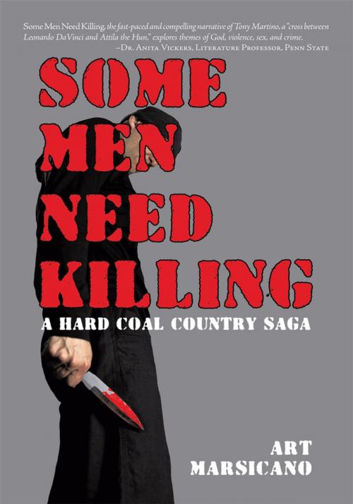 Cover of the book Some Men Need Killing by Art Marsicano, iUniverse