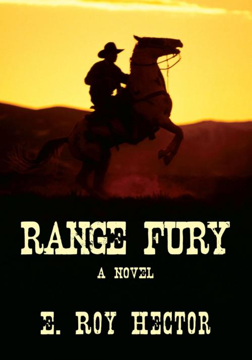 Cover of the book Range Fury by E. Roy Hector, iUniverse