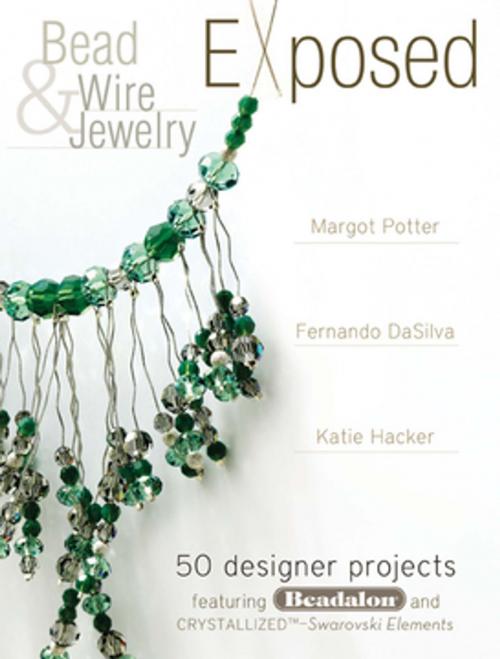 Cover of the book Bead And Wire Jewelry Exposed by Margot Potter, Katie Hacker, F+W Media