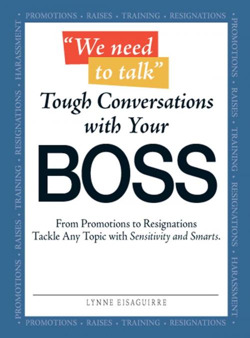 Cover of the book We Need to Talk - Tough Conversations With Your Boss by Lynne Eisaguirre, Adams Media