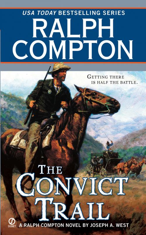 Cover of the book Ralph Compton the Convict Trail by Ralph Compton, Joseph A. West, Penguin Publishing Group