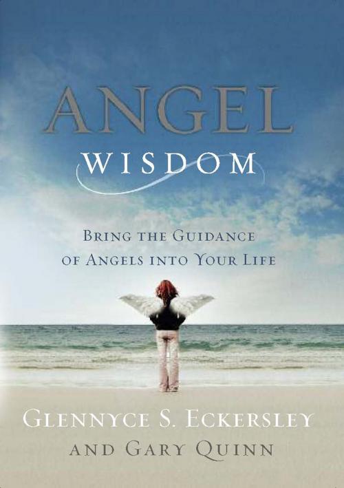 Cover of the book Angel Wisdom by Gary Quinn, Glennyce S. Eckersley, Penguin Publishing Group