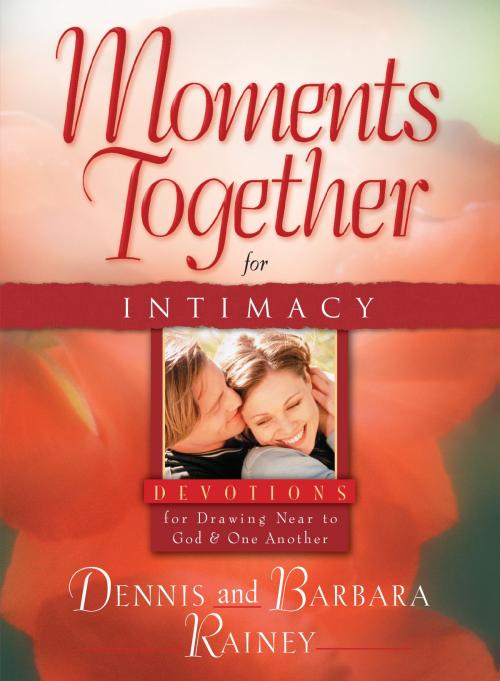 Cover of the book Moments Together for Intimacy by Dennis Rainey, Barbara Rainey, Baker Publishing Group