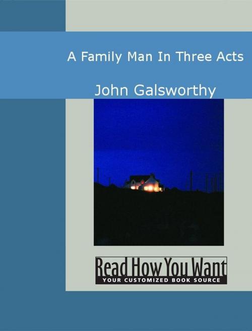 Cover of the book A Family Man: In Three Acts by John Galsworthy, ReadHowYouWant