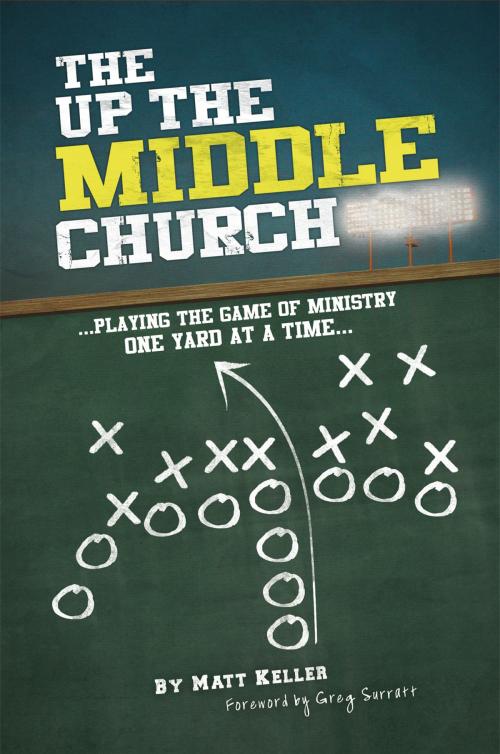 Cover of the book The up the Middle Church by Matt Keller, AuthorHouse