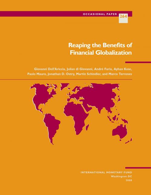 Cover of the book Reaping the Benefits of Financial Globalization by Giovanni Mr. Dell'Ariccia, Paolo Mr. Mauro, André Mr. Faria, Jonathan Mr. Ostry, Julian di Giovanni, Martin Mr. Schindler, M. Mr. Kose, Marco Mr. Terrones, INTERNATIONAL MONETARY FUND