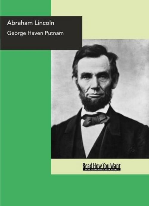 Cover of the book Abraham Lincoln by George Haven Putnam, ReadHowYouWant