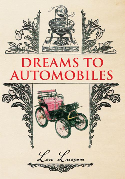 Cover of the book Dreams to Automobiles by Len Larson, Xlibris US