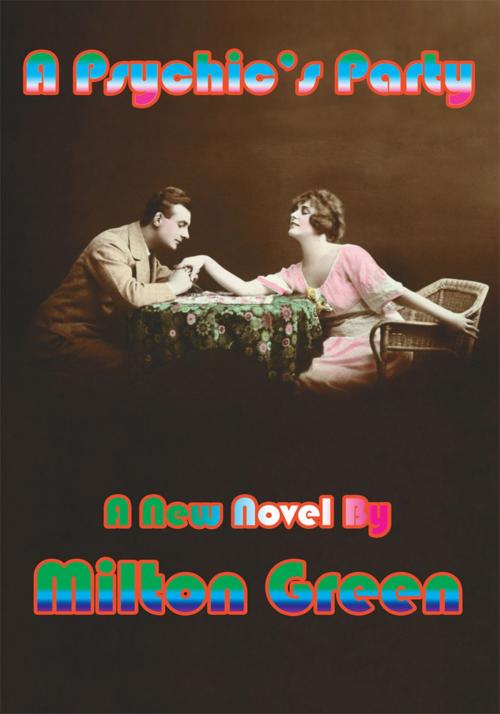 Cover of the book A Psychic’S Party by Milton Green, AuthorHouse