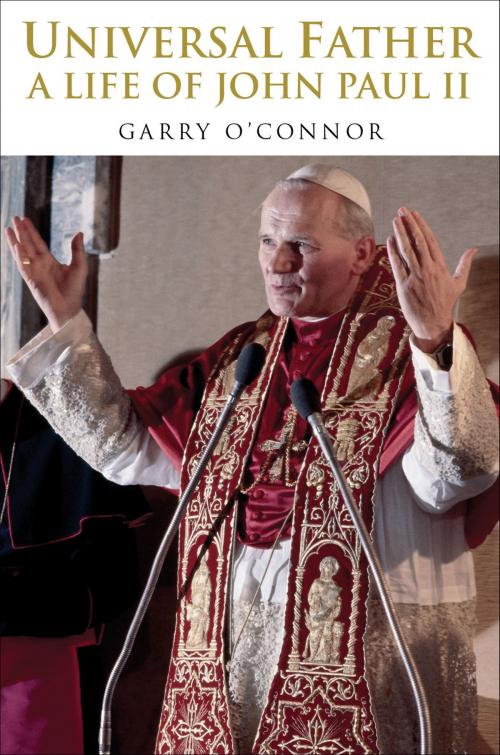 Cover of the book The Universal Father by Garry O'Connor, Bloomsbury Publishing