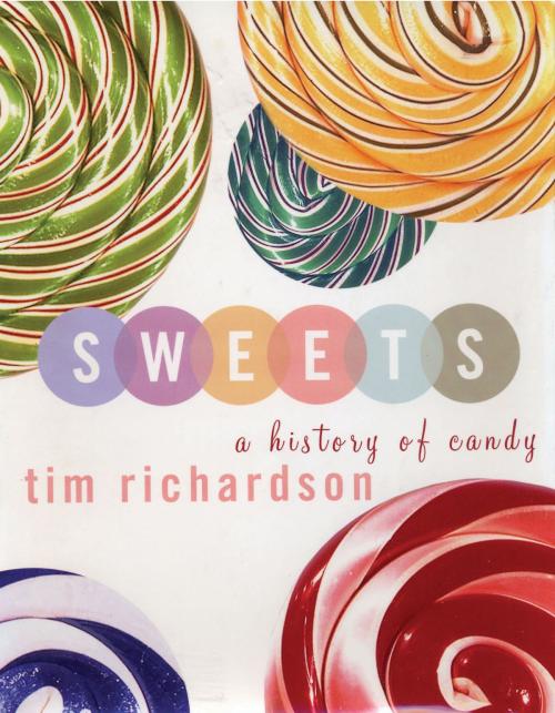 Cover of the book Sweets by Tim Richardson, Bloomsbury Publishing