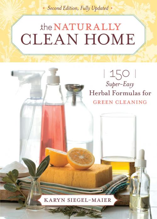 Cover of the book The Naturally Clean Home by Karyn Siegel-Maier, Storey Publishing, LLC