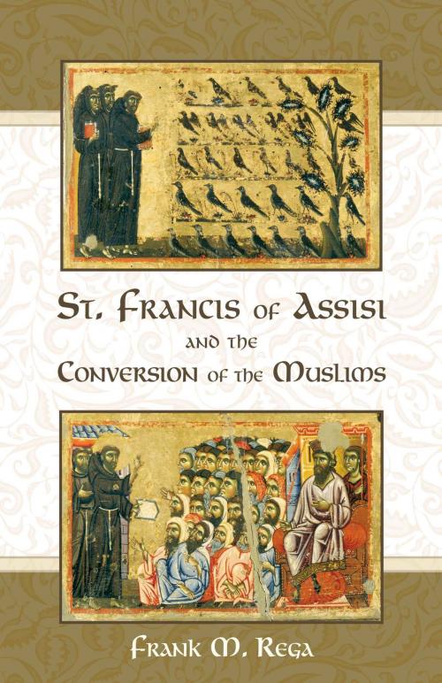 Cover of the book St. Francis of Assisi and the Conversion of the Muslims by Frank M. Rega, TAN Books