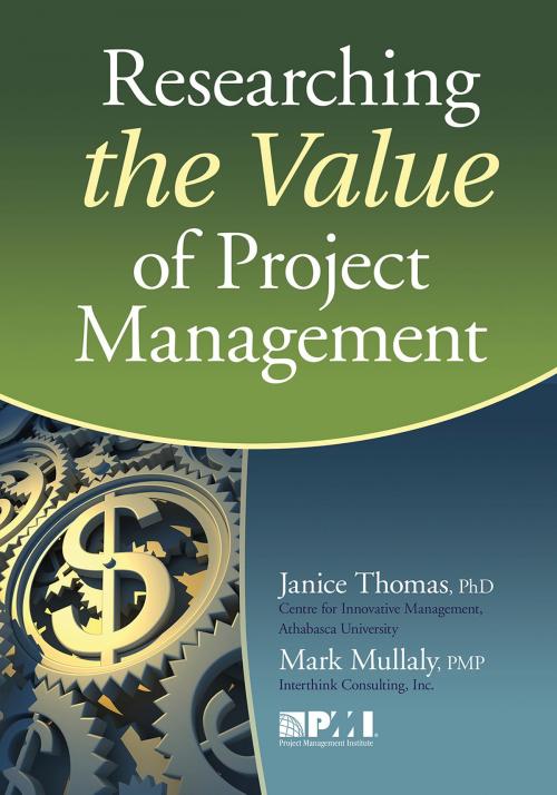 Cover of the book Researching the Value of Project Management by Mark Mullaly, PMP, Janice Thomas, Project Management Institute