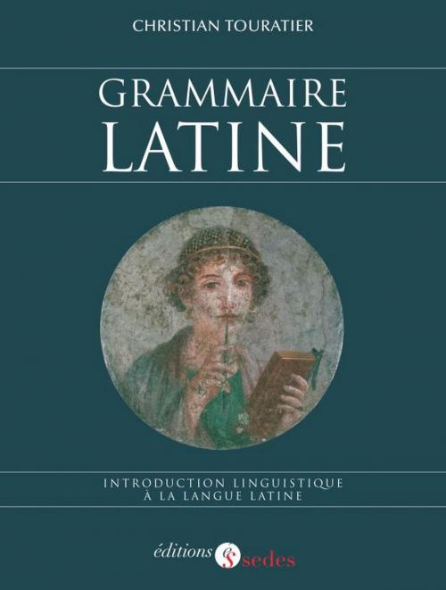 Cover of the book Grammaire latine by Christian Touratier, Armand Colin