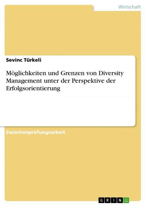 Cover of the book Möglichkeiten und Grenzen von Diversity Management unter der Perspektive der Erfolgsorientierung by Sevinc Türkeli, GRIN Verlag