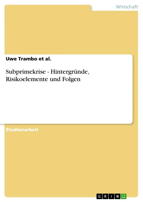 Cover of the book Subprimekrise - Hintergründe, Risikoelemente und Folgen by Uwe Trambo, GRIN Verlag