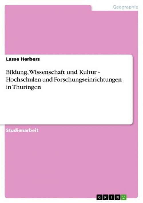 Cover of the book Bildung, Wissenschaft und Kultur - Hochschulen und Forschungseinrichtungen in Thüringen by Lasse Herbers, GRIN Verlag