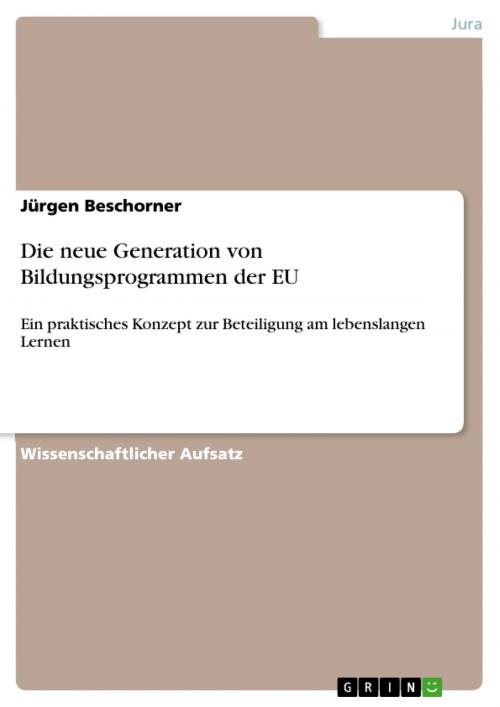 Cover of the book Die neue Generation von Bildungsprogrammen der EU by Jürgen Beschorner, GRIN Verlag